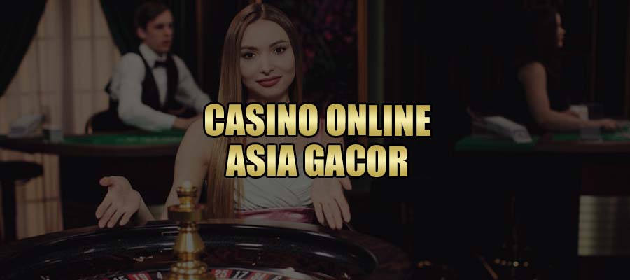Situs Casino Online Asia Gacor 2022