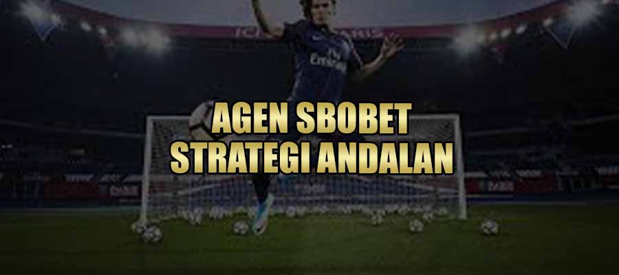Situs Agen Sbobet Strategi Andalan 2022