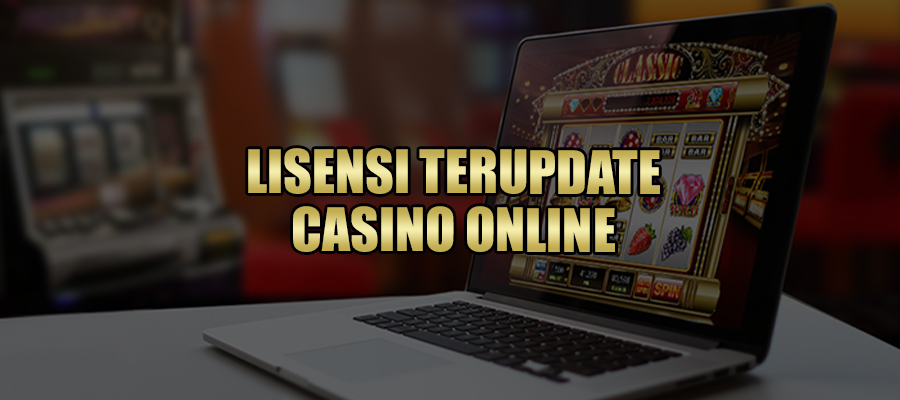 Situs Lisensi Terupdate Casino Online 2022